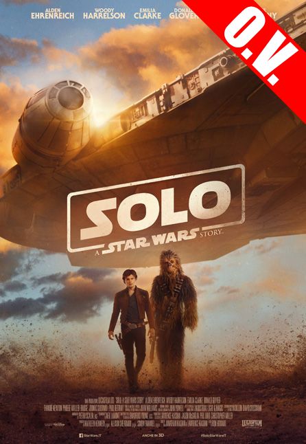 SOLO: A STAR WARS STORY | ORIGINAL VERSION SOLO: A STAR WARS STORY | ORIGINAL VERSION